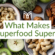 What Makes Superfood Super?